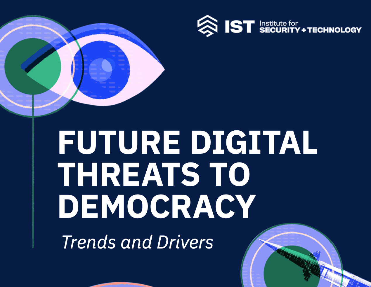 Future Digital Threats to Democracy – Trends and Drivers