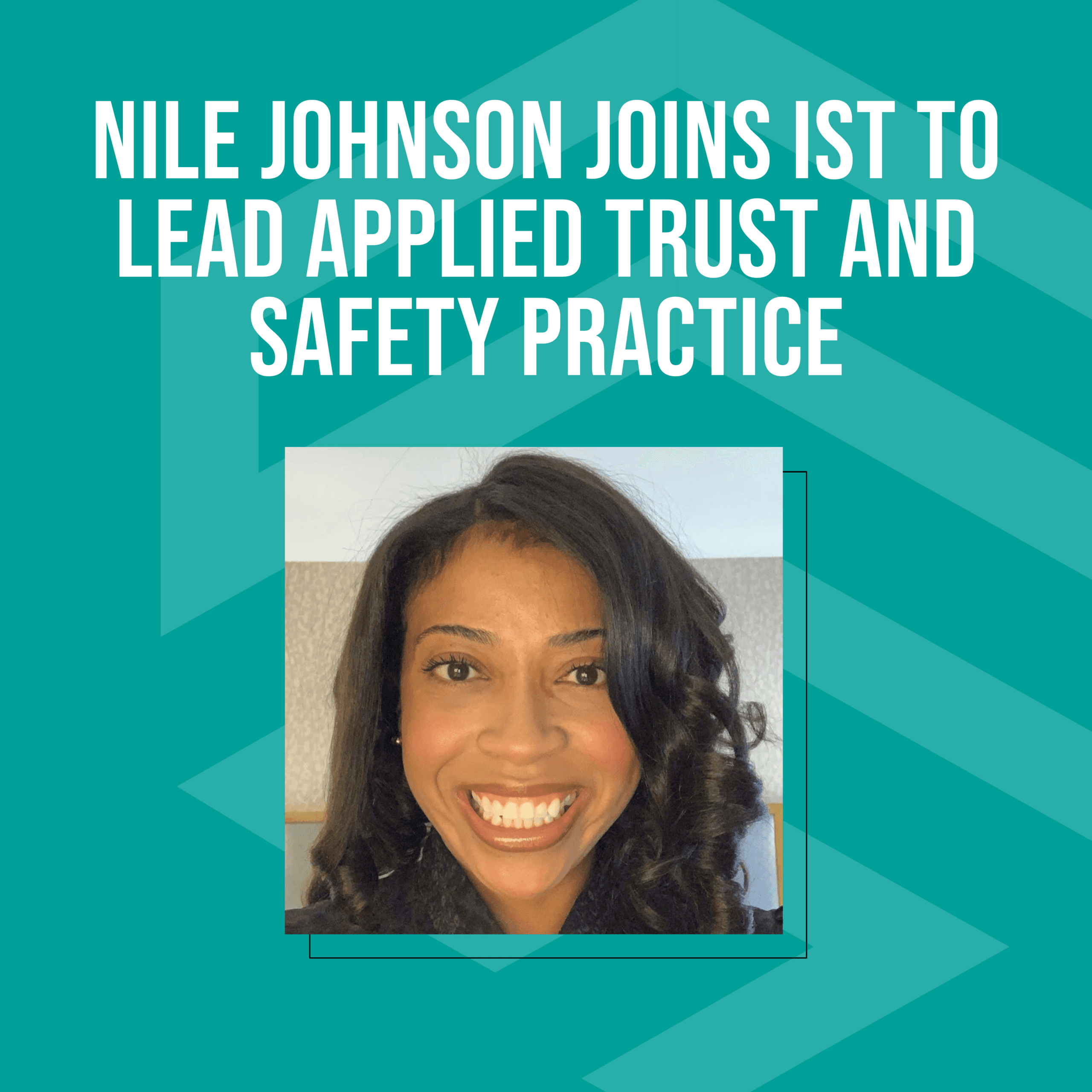 Nile Johnson Joins IST to Lead Applied Trust and Safety Practice
