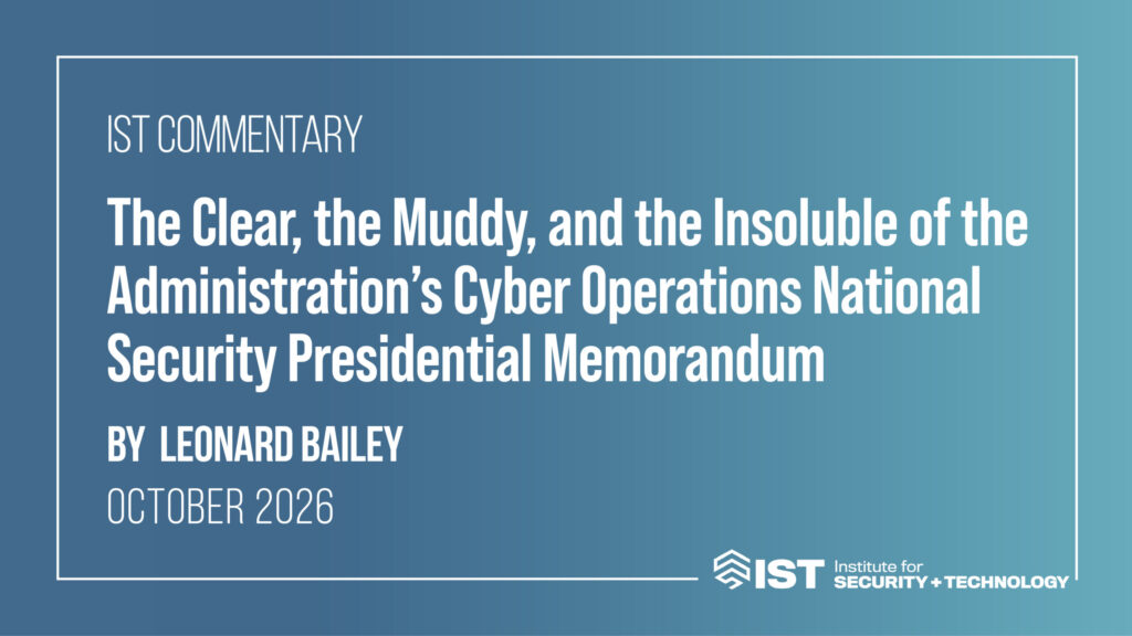 The Clear, The Muddy, and the Insoluble of the Administration's Cyber Operations National Security Presidential Memorandum